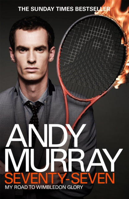 Andy Murray: Seventy-Seven : My Road to Wimbledon Glory-9780755365975