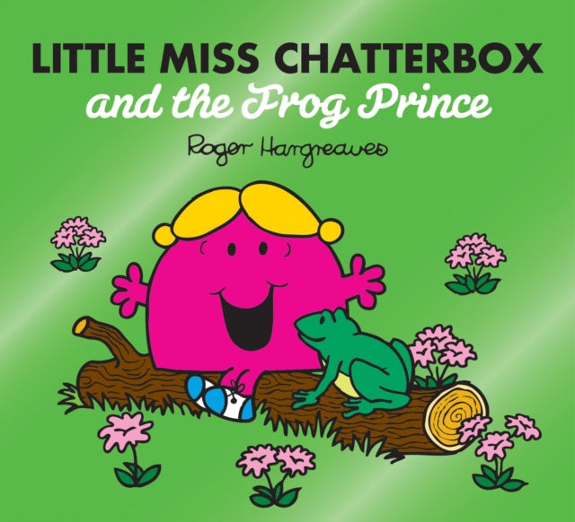 Little Miss Chatterbox and the Frog Prince-9780755500956