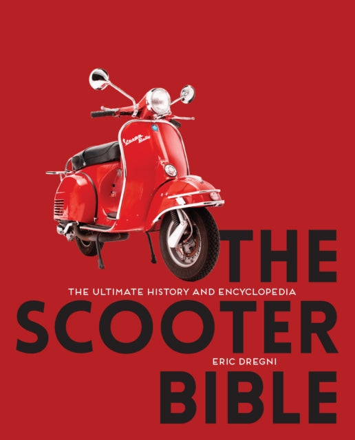 The Scooter Bible : The Ultimate History and Encyclopedia-9780760375563