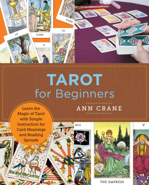 Tarot for Beginners : Learn the Magic of Tarot with Simple Instruction for Card Meanings and  Reading Spreads-9780760380093