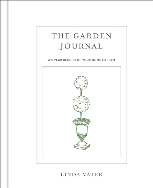 The Garden Journal : A 5-year record of your home garden-9780760382929