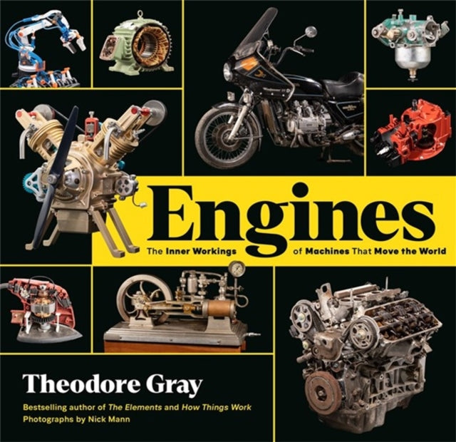 Engines : The Inner Workings of Machines That Move the World-9780762498345