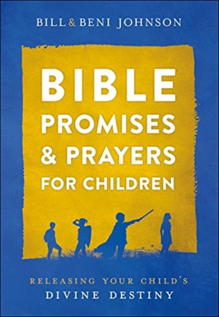 Bible Promises and Prayers for Children : Releasing Your Child's Divine Destiny-9780800762124