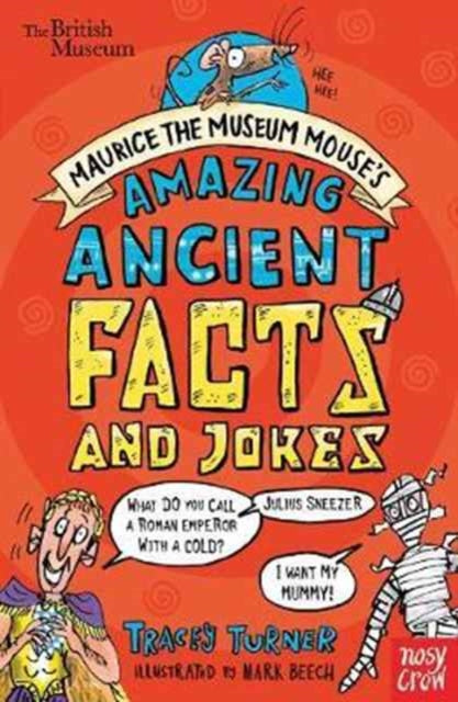 British Museum: Maurice the Museum Mouse's Amazing Ancient Book of Facts and Jokes-9780857638670