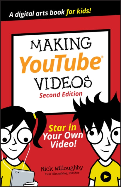 Making YouTube Videos : Star in Your Own Video!-9781119641506
