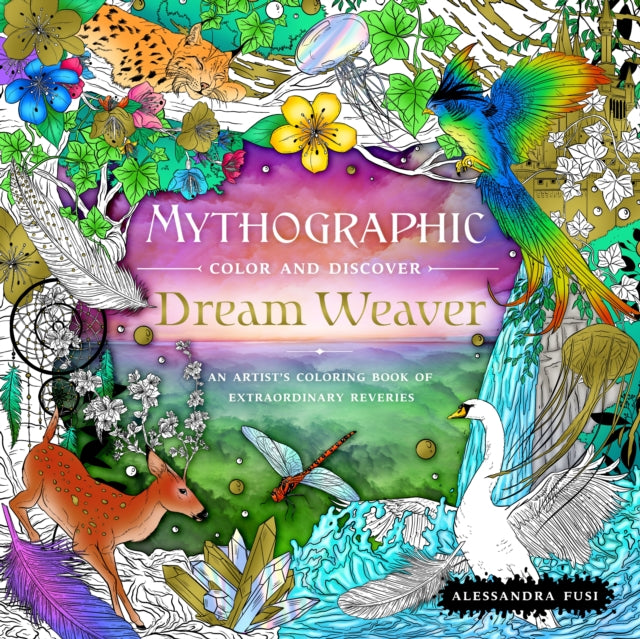 Mythographic Color and Discover: Dream Weaver : An Artist's Coloring Book of Extraordinary Reveries-9781250283511
