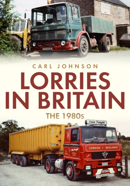 Lorries in Britain: The 1980s-9781398100800