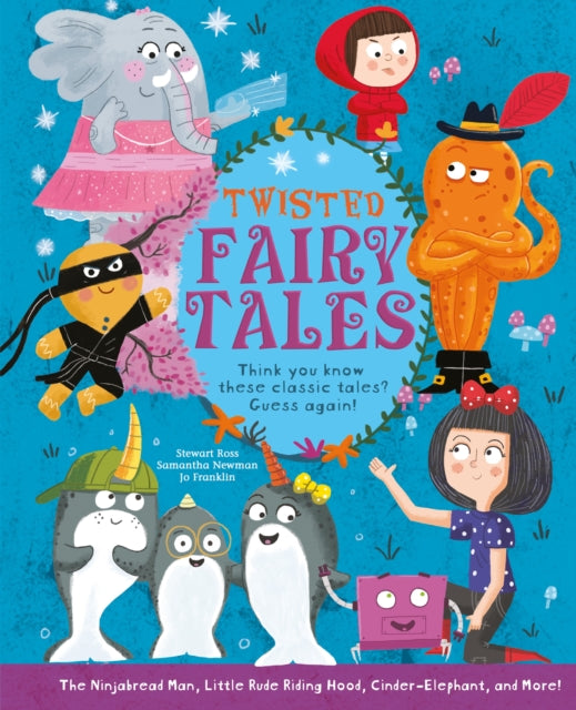 Twisted Fairy Tales : Think You Know These Classic Tales? Guess Again!-9781398811003