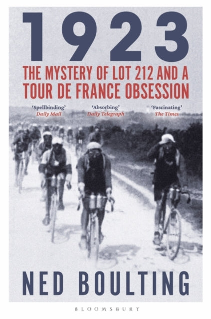1923 : The Mystery of Lot 212 and a Tour de France Obsession-9781399401548