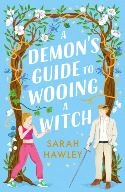 A Demon's Guide to Wooing a Witch : Whimsically sexy, charmingly romantic, and magically hilarious. Ali Hazelwood-9781399608923