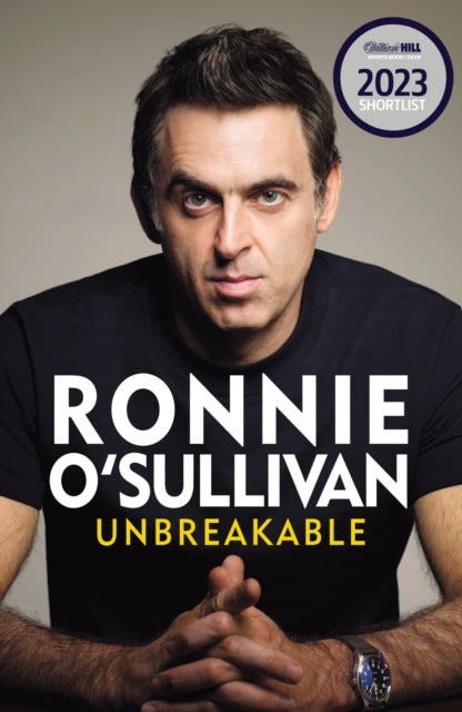 Unbreakable : The definitive and unflinching memoir of the world's greatest snooker player-9781399610018