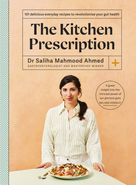 The Kitchen Prescription : THE SUNDAY TIMES BESTSELLER: 101 delicious everyday recipes to revolutionise your gut health-9781399706292