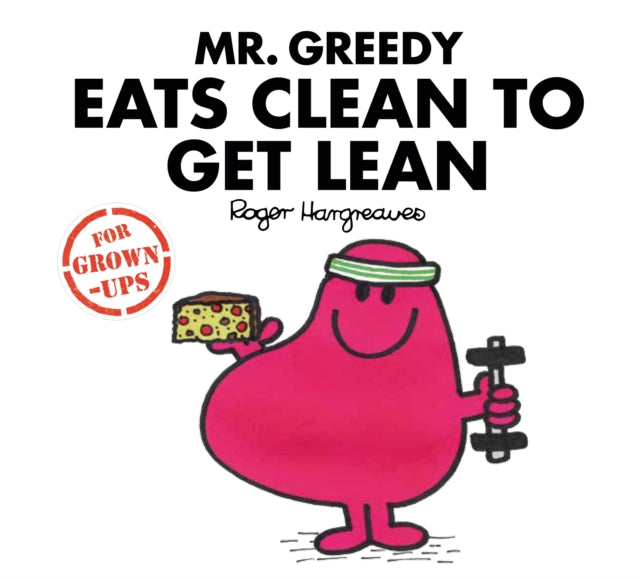 Mr. Greedy Eats Clean to Get Lean-9781405288705