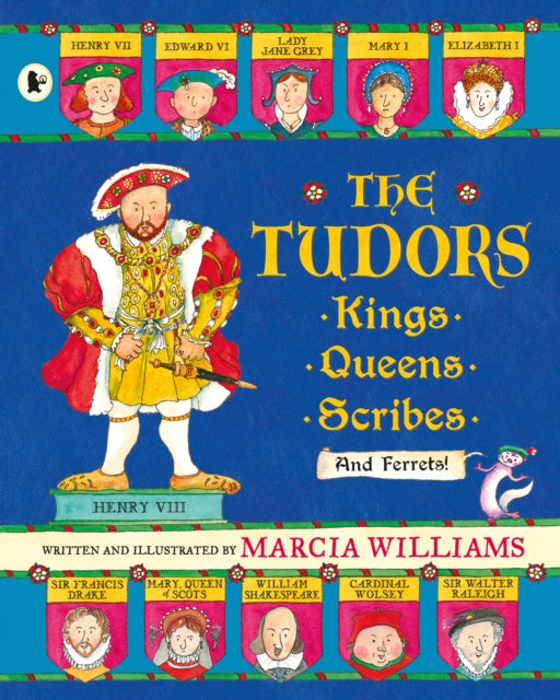 The Tudors: Kings, Queens, Scribes and Ferrets!-9781406365818