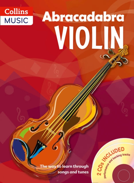 Abracadabra Violin (Pupil's book + 2 CDs) : The Way to Learn Through Songs and Tunes-9781408114612