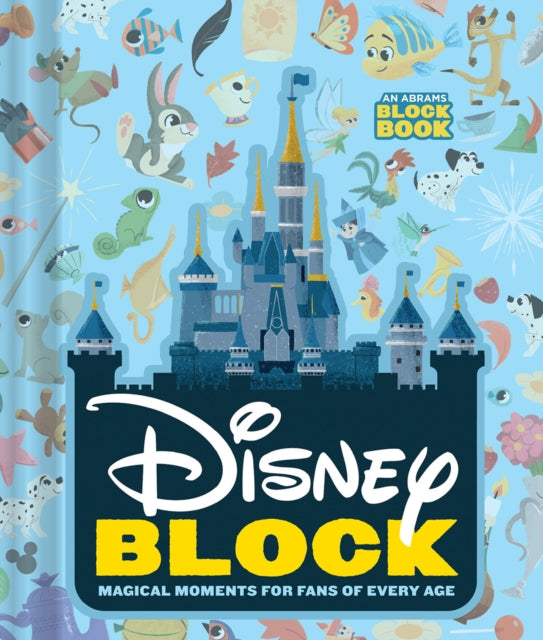 Disney Block: Magical Moments for Fans of Every Age : Magical Moments for Fans of Every Age-9781419740572