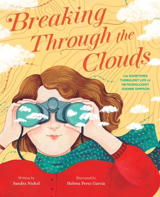 Breaking Through the Clouds: The Sometimes Turbulent Life of Meteorologist Joanne Simpson-9781419749568