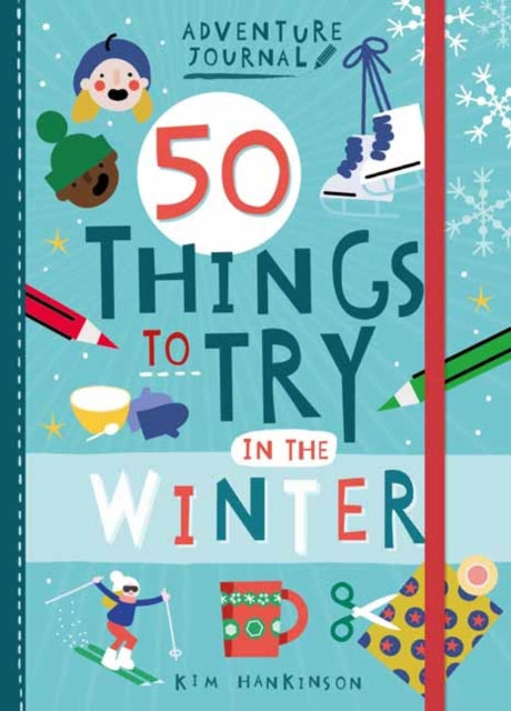 Adventure Journal: 50 Things to Try in the Winter-9781423657118