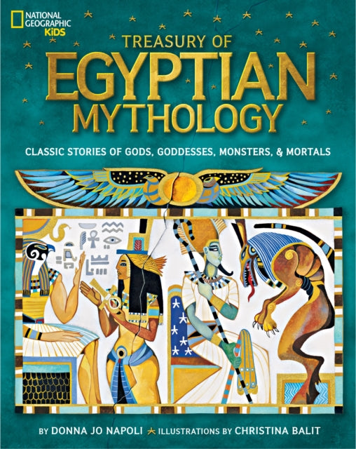 Treasury of Egyptian Mythology : Classic Stories of Gods, Goddesses, Monsters & Mortals-9781426313806