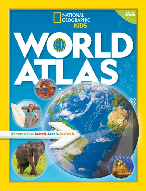World Atlas : It's Your Planet. Learn it. Love it. Explore it.-9781426372285