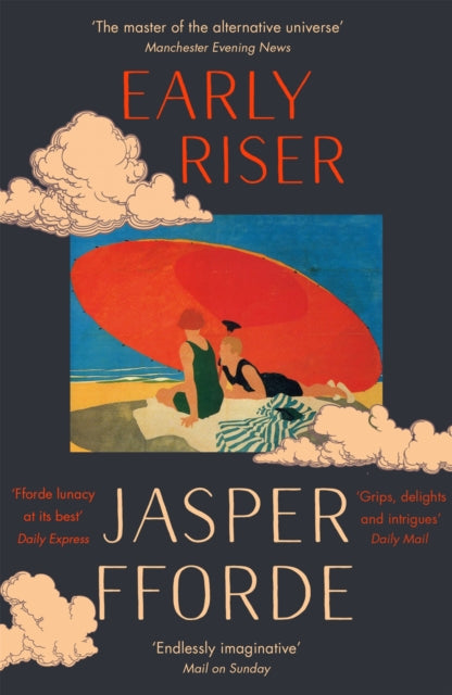 Early Riser : The brilliantly funny novel from the Number One bestselling author of Shades of Grey-9781444763607