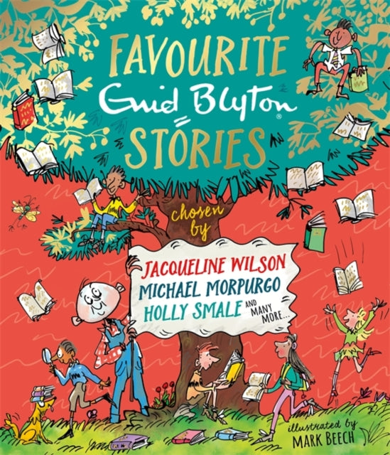 Favourite Enid Blyton Stories : chosen by Jacqueline Wilson, Michael Morpurgo, Holly Smale and many more...-9781444934540