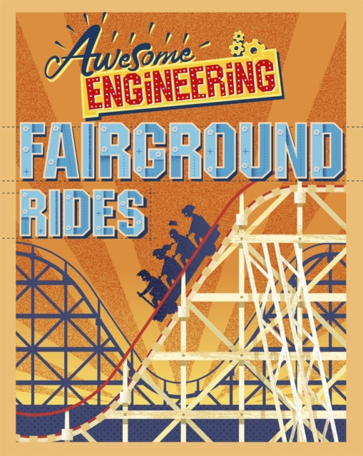 Awesome Engineering: Fairground Rides-9781445155289