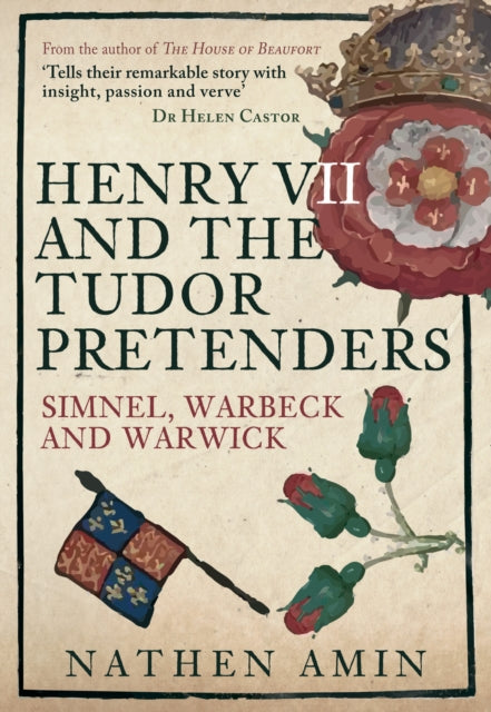 Henry VII and the Tudor Pretenders : Simnel, Warbeck, and Warwick-9781445675084