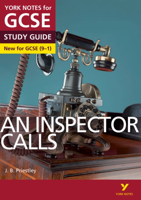 An Inspector Calls: York Notes for GCSE everything you need to catch up, study and prepare for and 2023 and 2024 exams and assessments-9781447982166