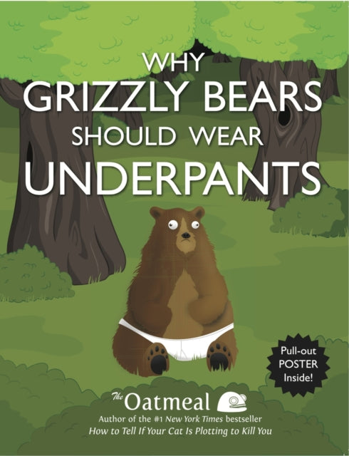 Why Grizzly Bears Should Wear Underpants : 4-9781449427702