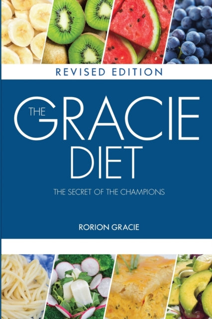 The Gracie Diet : The Secret of the Champions-9781450787857