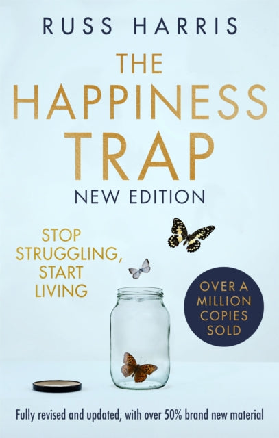 The Happiness Trap 2nd Edition : Stop Struggling, Start Living-9781472147172