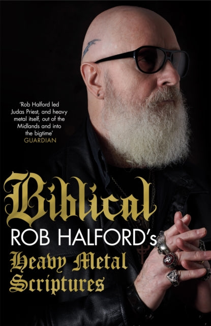 Biblical : Rob Halford's Heavy Metal Scriptures-9781472290816