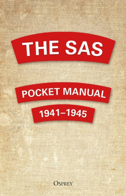 The SAS Pocket Manual : 1941-1945-9781472841421