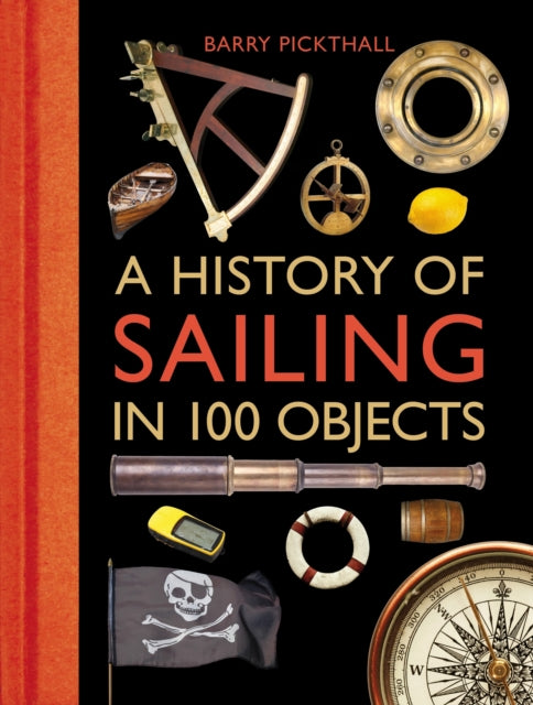 A History of Sailing in 100 Objects-9781472918857