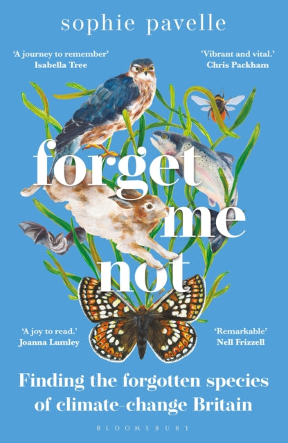 Forget Me Not : Finding the forgotten species of climate-change Britain-9781472986238