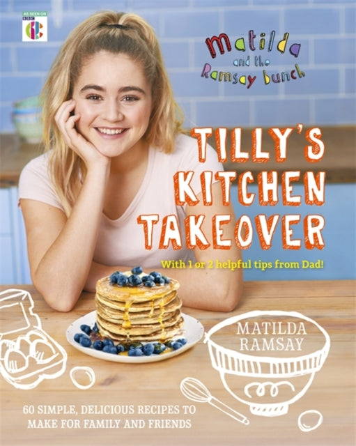 Matilda & The Ramsay Bunch : Tilly's Kitchen Takeover:-9781473652255