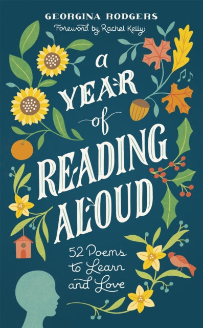 A Year of Reading Aloud : 52 poems to learn and love-9781473670891