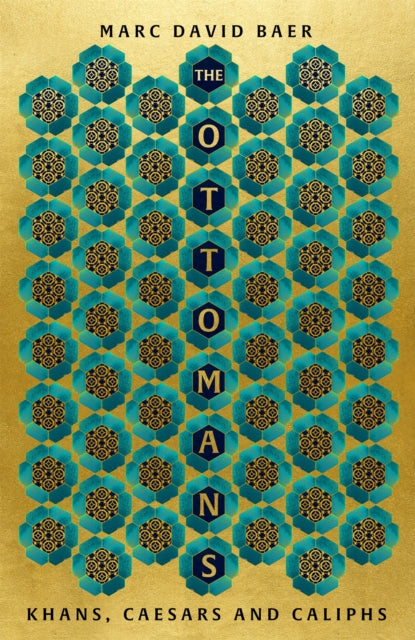 The Ottomans : Khans, Caesars and Caliphs-9781473695702