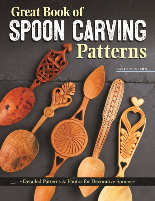 Great Book of Spoon Carving Patterns : Detailed Patterns & Photos for Decorative Spoons-9781497101517