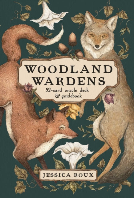 Woodland Wardens : A 52-Card Oracle Deck & Guidebook-9781524871345