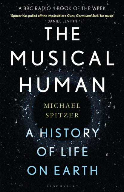 The Musical Human : A History of Life on Earth - A Radio 4 Book of the Week-9781526602763