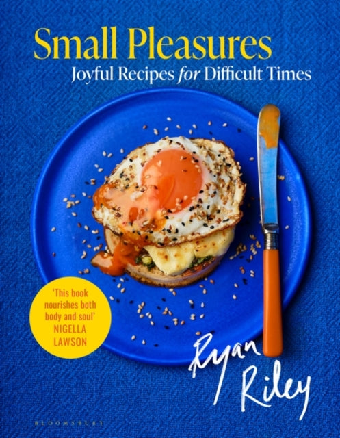 Small Pleasures : Joyful Recipes for Difficult Times-9781526626837