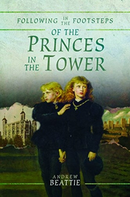 Following in the Footsteps of the Princes in the Tower-9781526727855