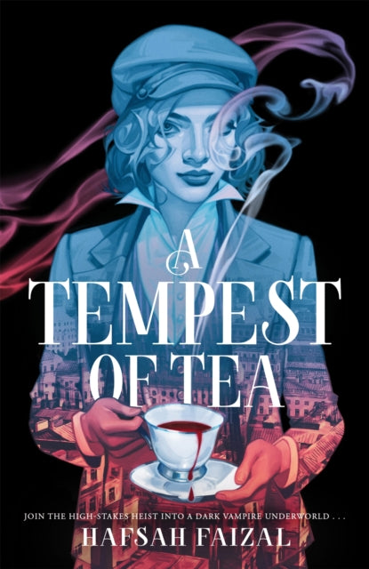 A Tempest of Tea : The must-read YA vampire fantasy of 2024, from the author of TikTok sensation We Hunt the Flame-9781529097085