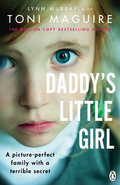 Daddy's Little Girl : A picture-perfect family with a terrible secret-9781529104004