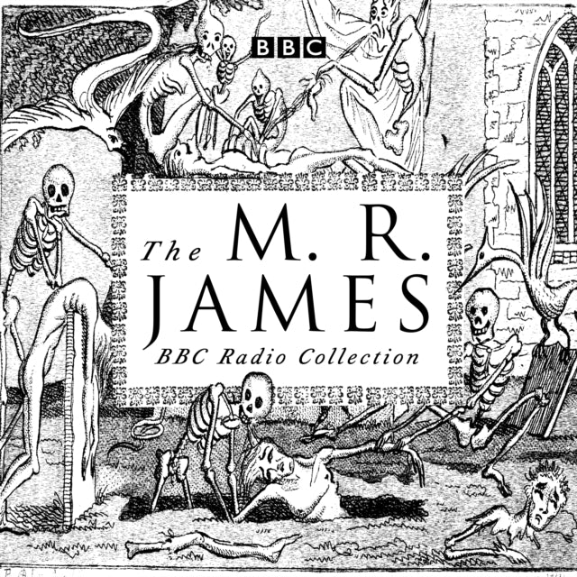 The M. R. James BBC Radio Collection : Dramatisations and readings of his classic ghost stories-9781529126327