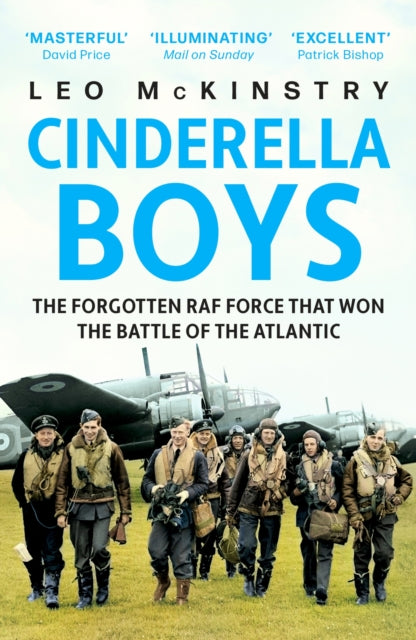 Cinderella Boys : The Forgotten RAF Force that Won the Battle of the Atlantic-9781529319378