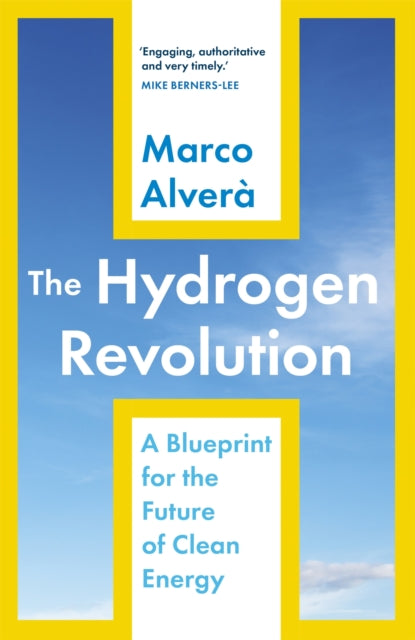 The Hydrogen Revolution : a blueprint for the future of clean energy-9781529360271