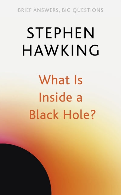 What Is Inside a Black Hole?-9781529392364